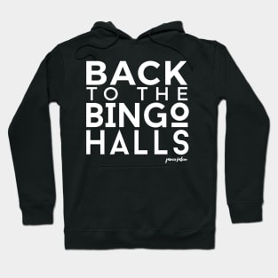 Back to the Bingo Halls Hoodie